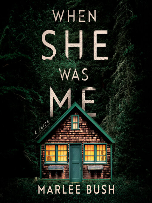 Title details for When She Was Me by Marlee Bush - Available